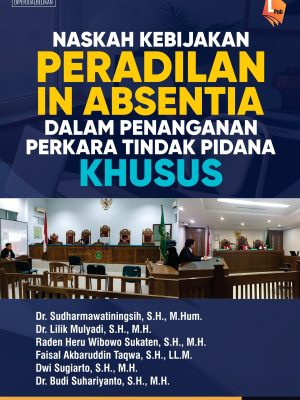 NASKAH KEBIJAKAN PERADILAN IN ABSENTIA DALAM PENANGANAN PERKARA TINDAK PIDANA KHUSUS