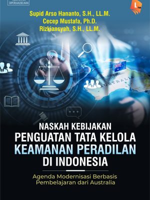 Naskah Kebijakan Penguatan Tata Kelola Keamanan Peradilan di Indonesia